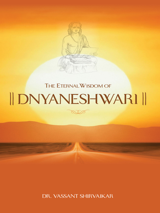 Title details for The Eternal Wisdom of Dnyaneshwari by Vassant Shirvaikar - Available